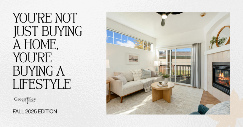 You’re Not Just Buying a Home, You’re Buying a Lifestyle - Fall 2025 Edition